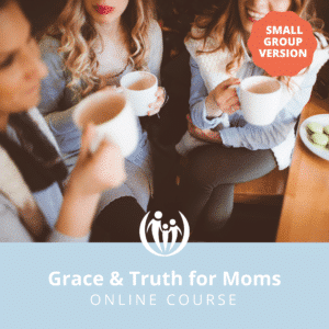 Grace & Truth for Moms for Small Groups