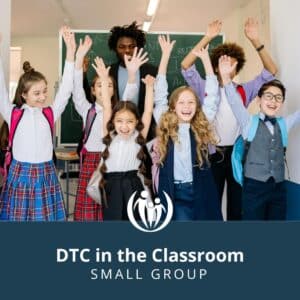DTC in the Classroom Small Group